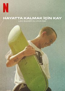 Hayatta Kalmak İçin Kay: Leo Baker’ın Hikâyesi (Netflix) izle