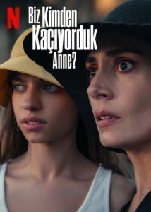 Biz Kimden Kaçıyorduk Anne 2023 Netflix Dizisi izle