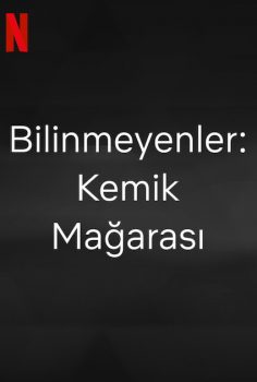 Bilinmeyenler: Kemik Mağarası 2023 izle