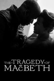 Macbeth’in Trajedisi (The Tragedy of Macbeth) izle