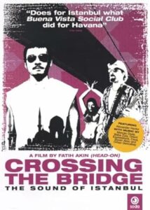 Crossing the Bridge: The Sound of Istanbul izle