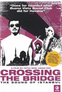 Crossing the Bridge: The Sound of Istanbul izle