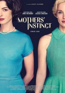 Annelik İçgüdüsü (Mothers’ Instinct) izle
