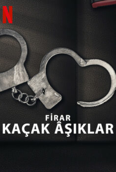 Firar: Kaçak Âşıklar 2024 izle