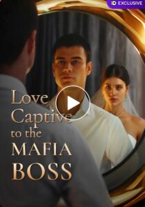 Love Captive to the MAFİA BOSS izle