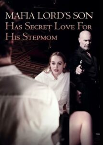 Mafia Lord’s Son Has Secret Love For His Stepmom izle