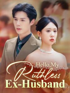 Hello My Ruthless Ex-Husband izle