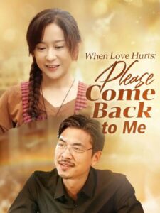 When Love Hurts Please Come Back to Me izle