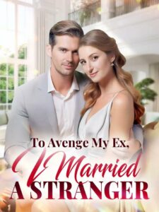 To Avenge My Ex I Married a Stranger izle