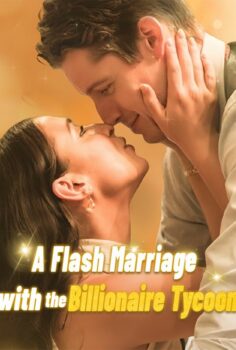 A Flash Marriage With The Billionaire Tycoon izle