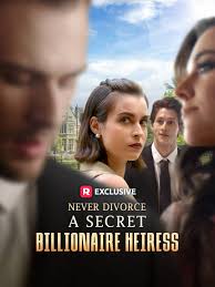 never divorce a secret billionaire heiress izle