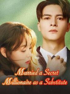 married a secret millionaire as a substitute izle