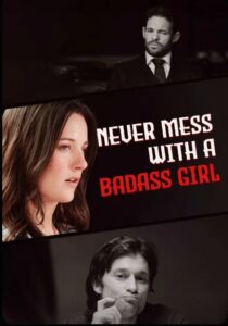 Never Mess With A Badass Girl izle