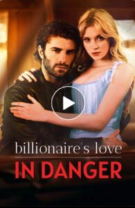 Billionaire’s Love In Danger izle