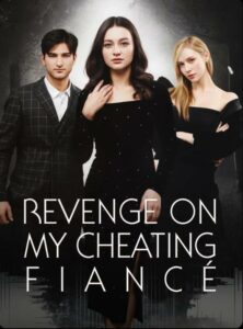 Revenge On My Cheating Fiance izle