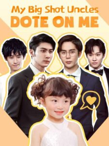 My Big Shot Uncles Dote On Me izle