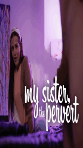 My Sister The Pervert izle