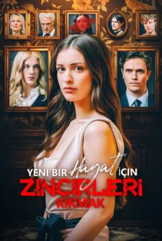 Yeni Bir Hayat İçin Zincirleri Kırmak izle