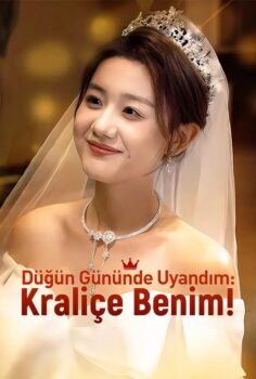 Düğün Gününde Uyandım Kraliçe Benim izle