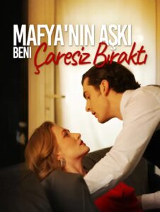 Mafya’nın Aşkı Beni Çaresiz Bıraktı izle