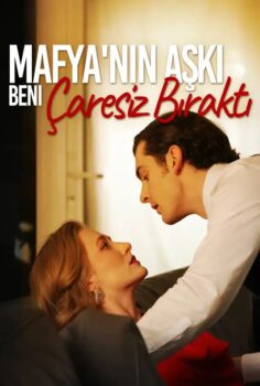 Mafya’nın Aşkı Beni Çaresiz Bıraktı izle