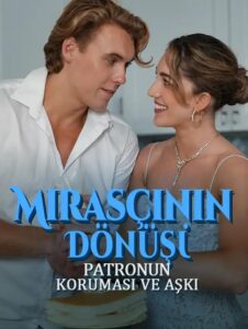 Mirasçının Dönüşü: Patronun Koruması ve Aşkı izle