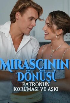 Mirasçının Dönüşü: Patronun Koruması ve Aşkı izle