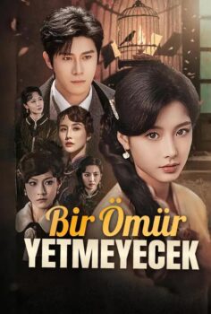 Bir Ömür Yetmeyecek izle