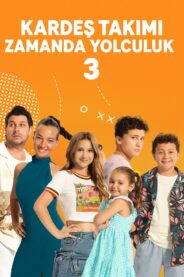 Kardeş Takımı 3: Zamanda Yolculuk
