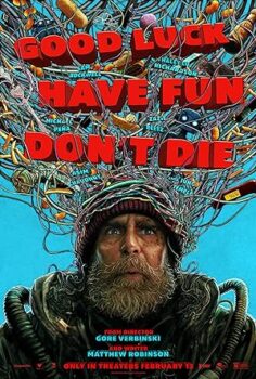 Good Luck, Have Fun, Don’t Die