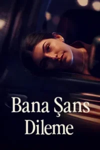 Bana Şans Dileme – Don’t Say Good Luck (2026)